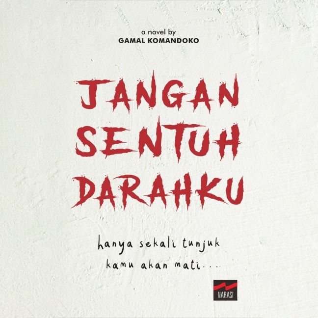 Jangan Sentuh Darahku - Gamal Komandoko