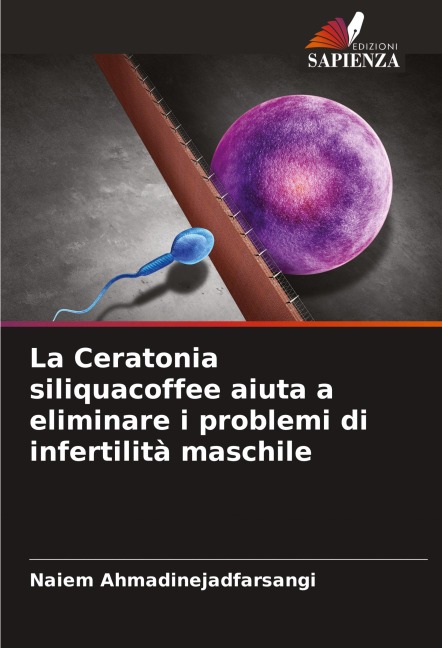 La Ceratonia siliquacoffee aiuta a eliminare i problemi di infertilità maschile - Naiem Ahmadinejadfarsangi