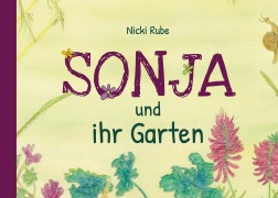 Cover-Bild zum Titel 'Sonja und ihr Garten' von 'Nicki Rube'