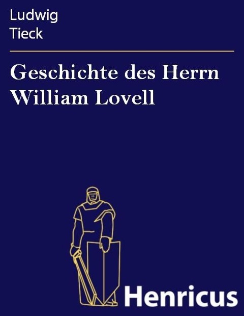 Geschichte des Herrn William Lovell - Ludwig Tieck