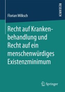 Cover-Bild zum Titel 'Recht auf Krankenbehandlung und Recht auf ein menschenwürdiges Existenzminimum' von 'Florian Wilksch'