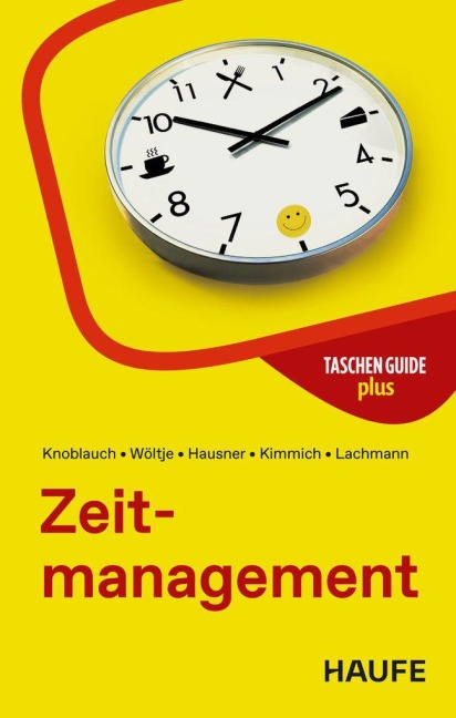 Zeitmanagement - Jörg Knoblauch, Marcus B. Hausner, Holger Wöltje, Martin Kimmich, Siegfried Lachmann