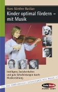 Cover-Bild zum Titel 'Kinder optimal fördern - mit Musik' von 'Hans Günther Bastian'