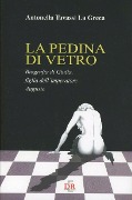 La pedina di vetro. Biografia di Giulia, figlia dell'imperatore Augusto - Antonella Tavassi La Greca