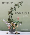 Cover-Bild zum Titel 'Ikebana Unbound' von 'Amanda Luu, Ivanka Matsuba'