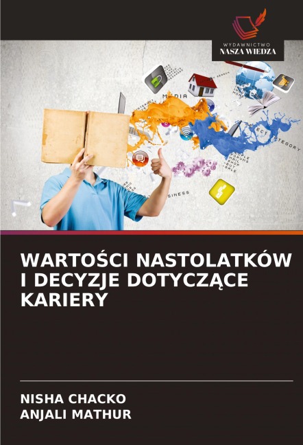 WARTO¿CI NASTOLATKÓW I DECYZJE DOTYCZ¿CE KARIERY - Nisha Chacko, Anjali Mathur