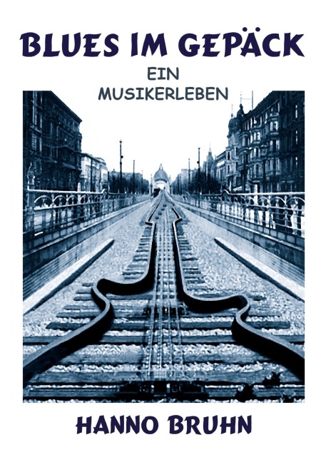 Blues im Gepäck - Hanno Bruhn