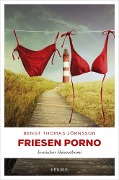 Cover-Bild zum Titel 'Friesen Porno' von 'Bengt Thomas Jörnsson'