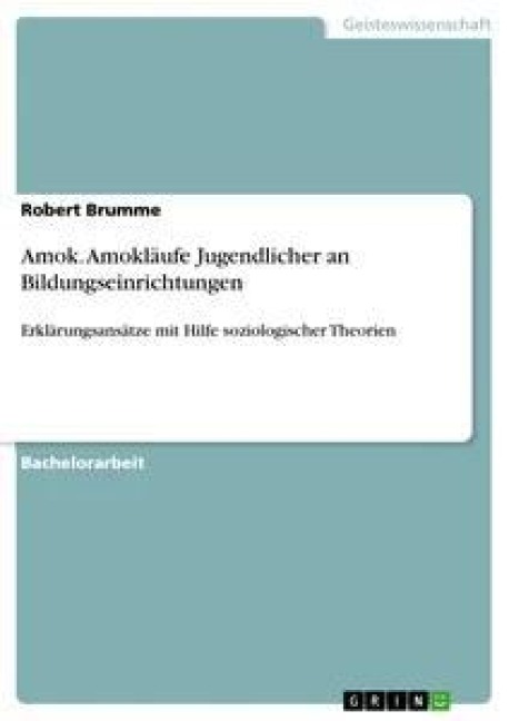 Amok. Amokläufe Jugendlicher an Bildungseinrichtungen - Robert Brumme