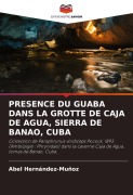 Cover-Bild zum Titel 'PRESENCE DU GUABA DANS LA GROTTE DE CAJA DE AGUA, SIERRA DE BANAO, CUBA' von 'Abel Hernández-Muñoz'