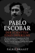 Cover-Bild zum Titel 'Pablo Escobar - Der Schatten eines Imperiums' von 'Falko Braast'