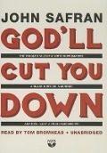 God'll Cut You Down - John Safran