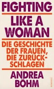 Cover-Bild zum Titel 'Fighting Like a Woman' von 'Andrea Böhm'