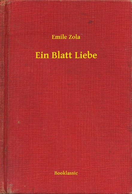 Ein Blatt Liebe - Emile Zola