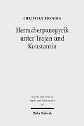 Cover-Bild zum Titel 'Herrscherpanegyrik unter Trajan und Konstantin' von 'Christian Ronning'