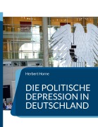 Cover-Bild zum Titel 'Die politische Depression in Deutschland' von 'Herbert Horne'