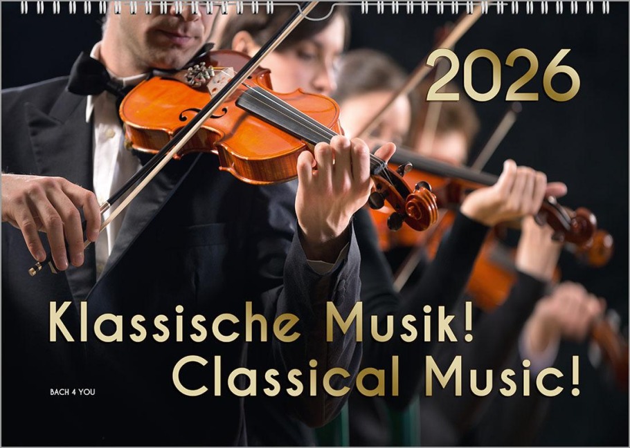 Der Kalender für Klassik-Musik-Freunde, ein Musik-Kalender, 2026, DIN A3 - Peter Bach Jr.