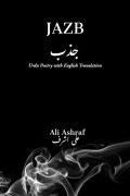Cover-Bild zum Titel 'JAZB: Urdu Poetry With English Translation' von 'Ali Ashraf'