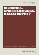 Cover-Bild zum Titel 'Bildungs- und Erziehungskatastrophe?' von ''