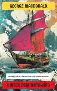 Cover-Bild zum Titel 'Hinter dem Nordwind' von 'George Macdonald'