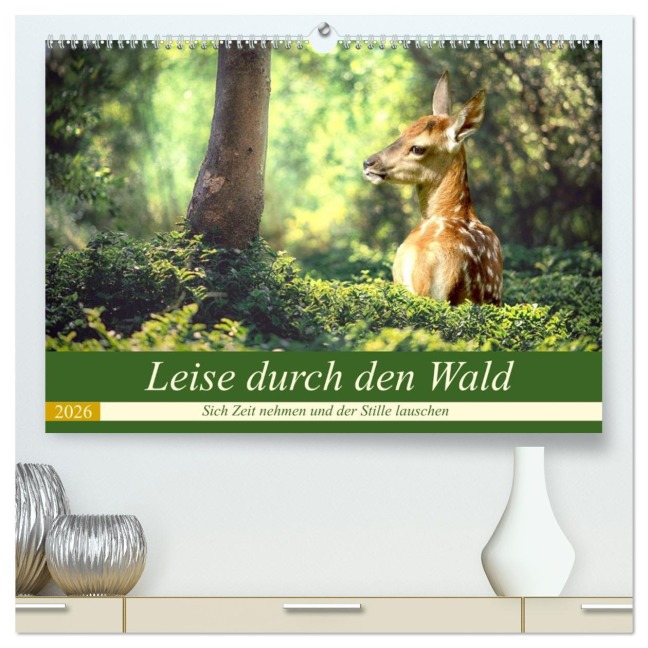 Leise durch den Wald. Sich Zeit nehmen und der Stille lauschen (hochwertiger Premium Wandkalender 2026 DIN A2 quer), Kunstdruck in Hochglanz - Rose Hurley