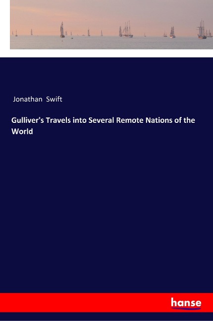 Gulliver's Travels into Several Remote Nations of the World - Jonathan Swift