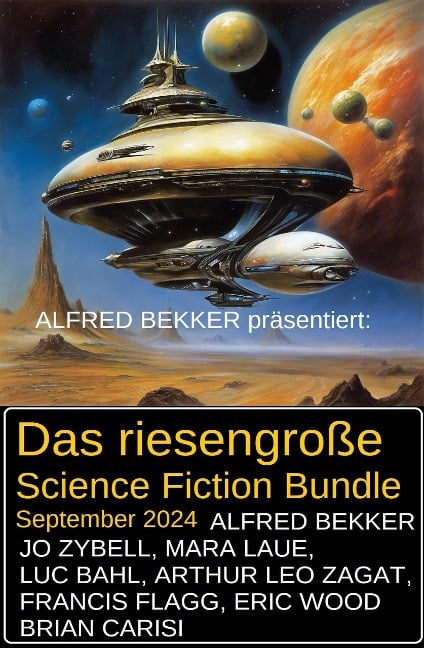 Das riesengroße Science Fiction Bundle September 2024 - Alfred Bekker, Brian Carisi, Jo Zybell, Mara Laue, Luc Bahl