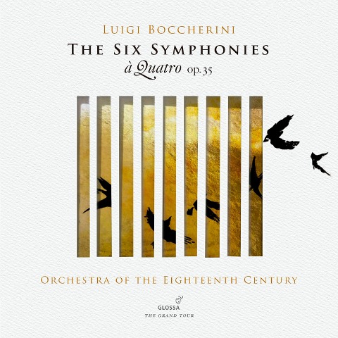 Luigi Boccherini: The Six Symphonies ... Quatro,Op. - Marc Destrub' Orchestra of the Eighteenth Century