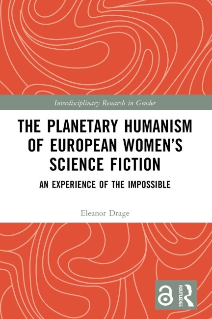 The Planetary Humanism of European Women's Science Fiction - Eleanor Drage