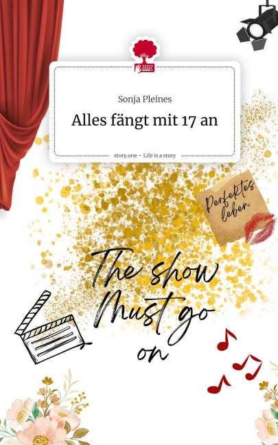 Alles fängt mit 17 an. Life is a Story - story.one - Sonja Pleines