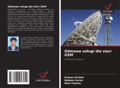 Cover-Bild zum Titel 'Odmowa us¿ugi dla sieci GSM' von 'Usman Arshad, Rabeea Imran, Noor Fatima'