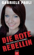 Cover-Bild zum Titel 'Die rote Rebellin' von 'Gabriele Pauli'