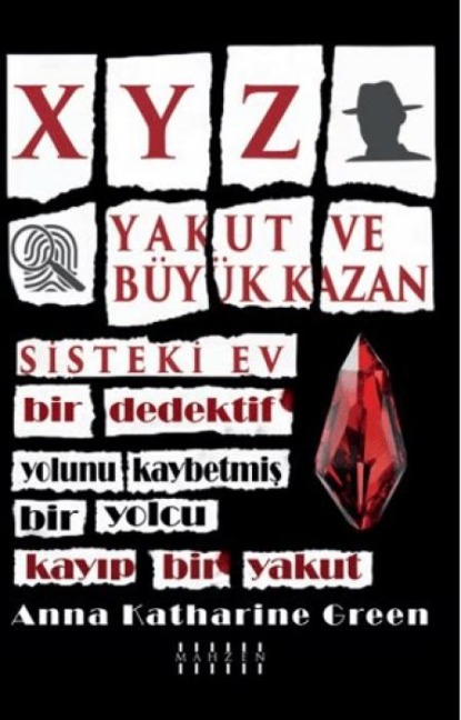 XYZ - Yakut ve Büyük Kazan - Sisteki Ev - Anna Katharine Green