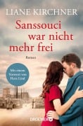 Cover-Bild zum Titel 'Sanssouci war nicht mehr frei' von 'Liane Kirchner'