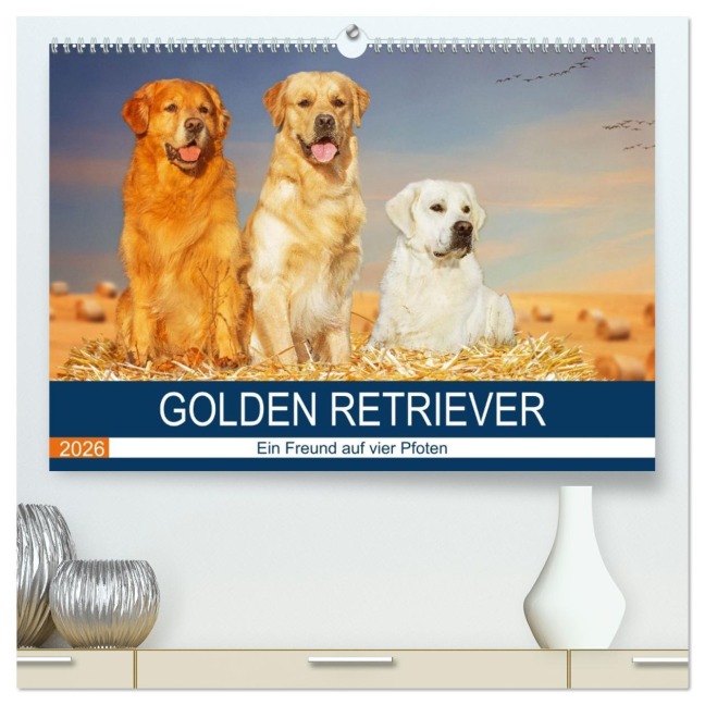 Golden Retriever - Ein Freund auf vier Pfoten (hochwertiger Premium Wandkalender 2026 DIN A2 quer), Kunstdruck in Hochglanz - Sigrid Starick