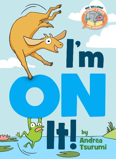 I'm on It!-Elephant & Piggie Like Reading! - Andrea Tsurumi