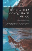 Cover-Bild zum Titel 'Historia De La Conquista De Mejico' von 'William Hickling Prescott'