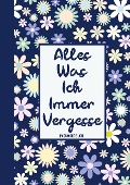 Cover-Bild zum Titel 'Alles, Was Ich Immer Vergesse - Passwort Buch' von 'Passwortbuch & Mehr'