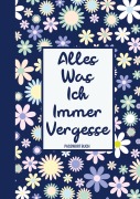 Cover-Bild zum Titel 'Alles, Was Ich Immer Vergesse - Passwort Buch' von 'Passwortbuch & Mehr'