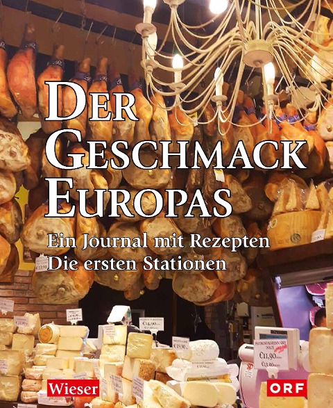 Der Geschmack Europas - Lojze Wieser