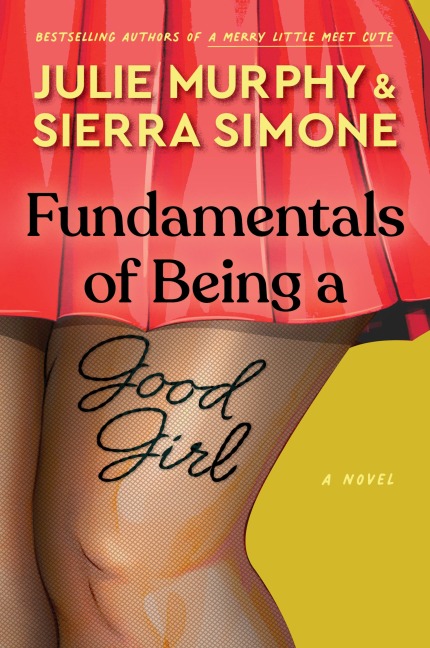 Fundamentals of Being a Good Girl - Julie Murphy, Sierra Simone