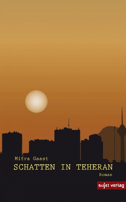 Schatten in Teheran - Mitra Gaast