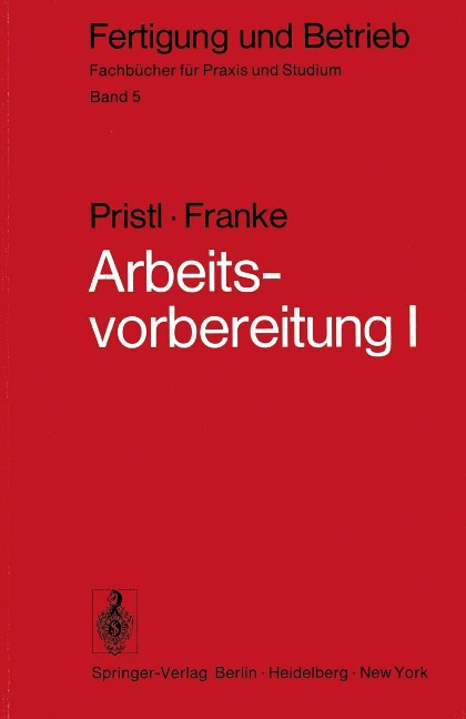 Arbeitsvorbereitung I - F. Pristl, W. Franke