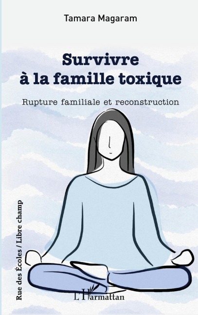 Survivre à la famille toxique - Tamara Magaram