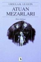 Atuan Mezarlari - Ursula K. Le Guin