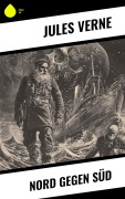 Cover-Bild zum Titel 'Nord gegen Süd' von 'Jules Verne'