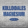 Kolloidales Magnesium [432 Hertz] - Michael Reimann