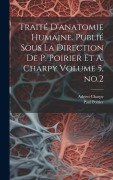 Cover-Bild zum Titel 'Traité d'anatomie humaine. Publié sous la direction de P. Poirier et A. Charpy Volume 5, no.2' von 'Paul Poirier, Adrien Charpy'