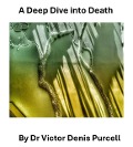 A Deep Dive Into Death - Víctor Denis Purcell
