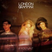 Cover-Bild zum Titel 'If You Wait' von 'London Grammar'
